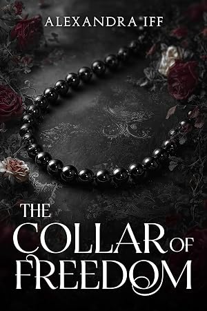 The Collar of Freedom by Alexandra Iff
